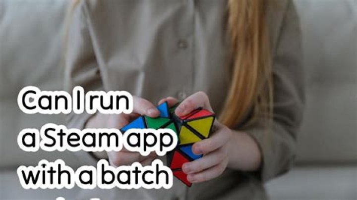Can I run a Steam app with a batch script?