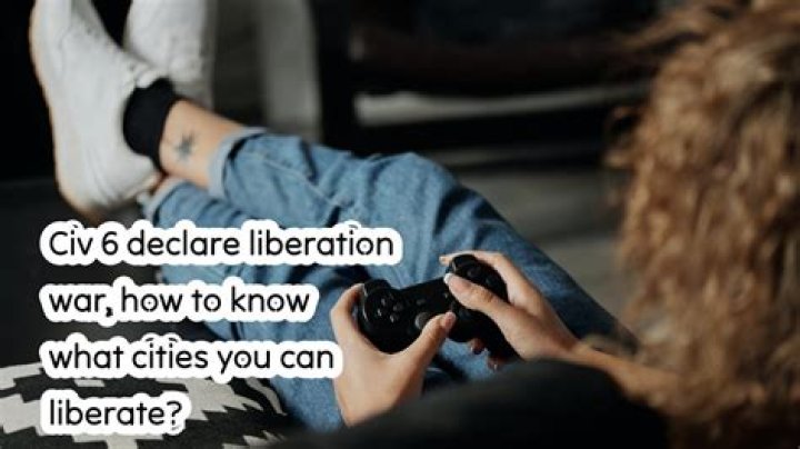 Civ 6 declare liberation war, how to know what cities you can liberate?