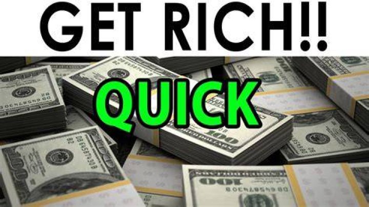 How can I get rich quick?