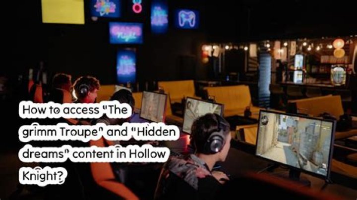 How to access "The grimm Troupe" and "Hidden dreams" content in Hollow Knight?