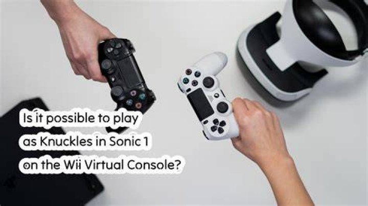 Is it possible to play as Knuckles in Sonic 1 on the Wii Virtual Console?